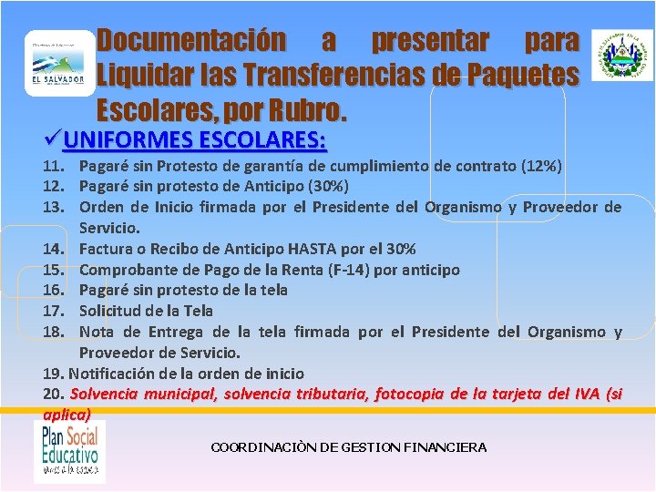 Documentación a presentar para Liquidar las Transferencias de Paquetes Escolares, por Rubro. üUNIFORMES ESCOLARES: