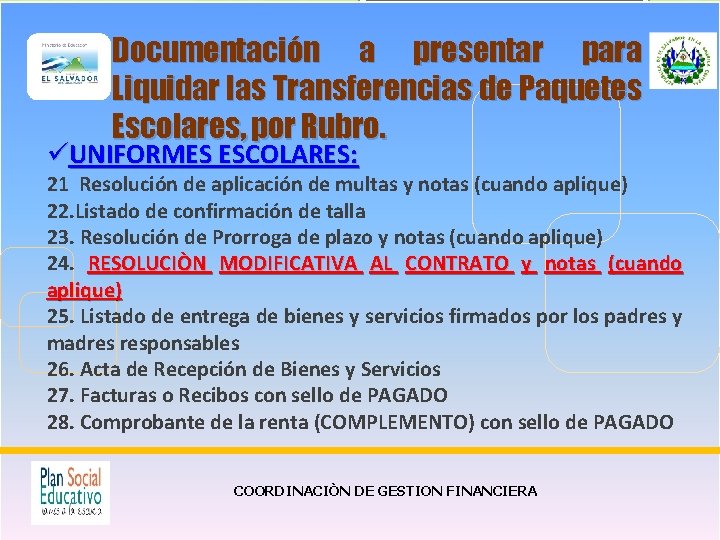 Documentación a presentar para Liquidar las Transferencias de Paquetes Escolares, por Rubro. üUNIFORMES ESCOLARES: