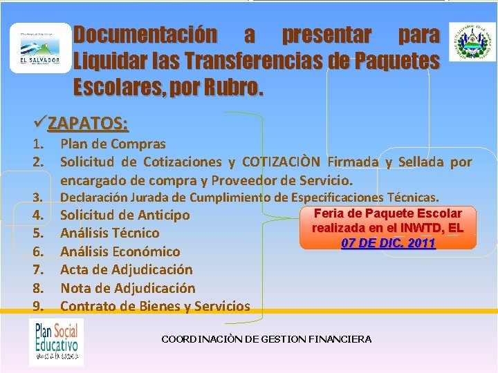 Documentación a presentar para Liquidar las Transferencias de Paquetes Escolares, por Rubro. üZAPATOS: 1.