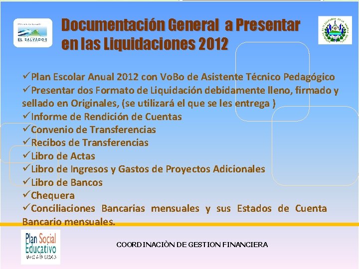  Documentación General a Presentar en las Liquidaciones 2012 üPlan Escolar Anual 2012 con