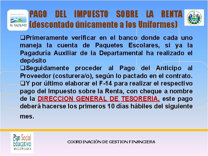 PAGO DEL IMPUESTO SOBRE LA RENTA (descontado únicamente a los Uniformes) q. Primeramente verificar