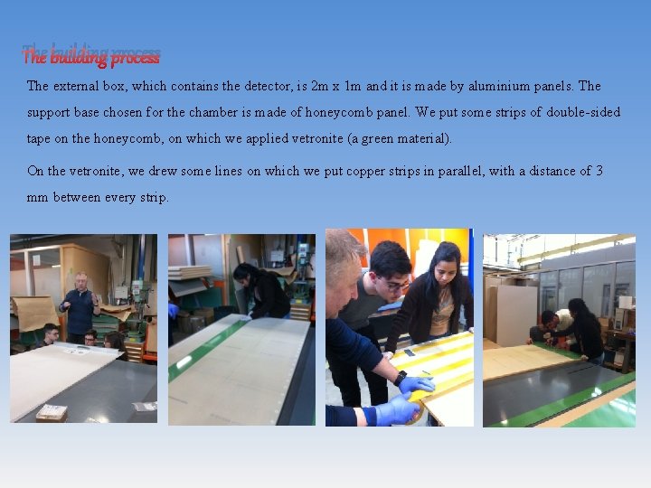 The building process The external box, which contains the detector, is 2 m x The building process The external box, which contains the detector, is 2 m x
