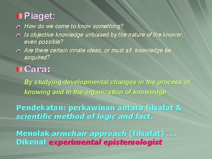 Piaget: How do we come to know something? Is objective knowledge unbiased by the