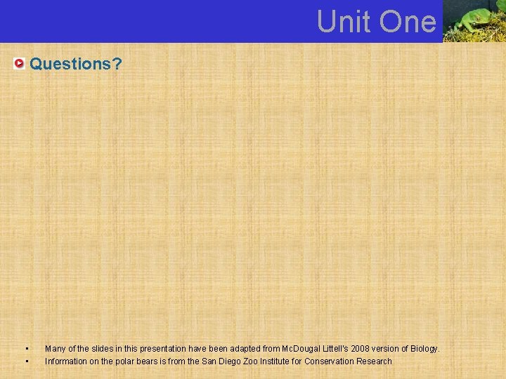 Unit One Questions? • • Many of the slides in this presentation have been