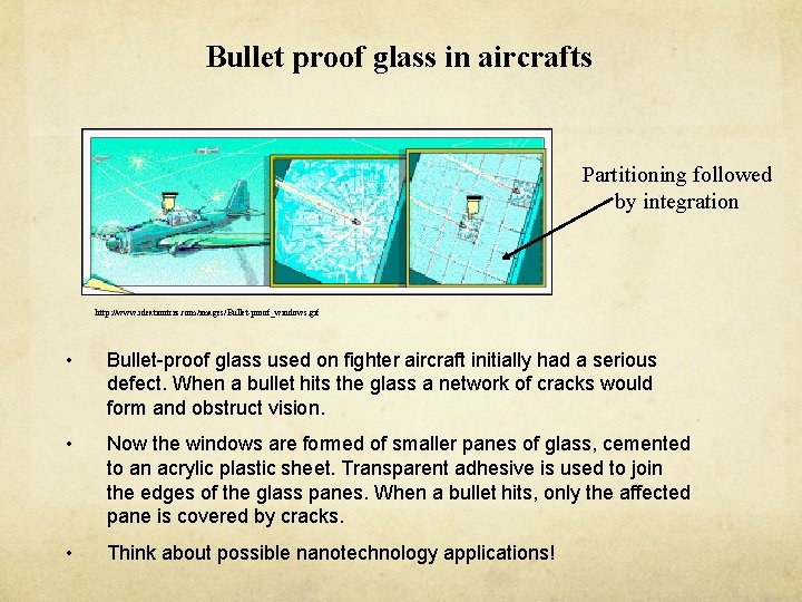Bullet proof glass in aircrafts Partitioning followed by integration http: //www. ideationtriz. com/images/Bullet-proof_windows. gif
