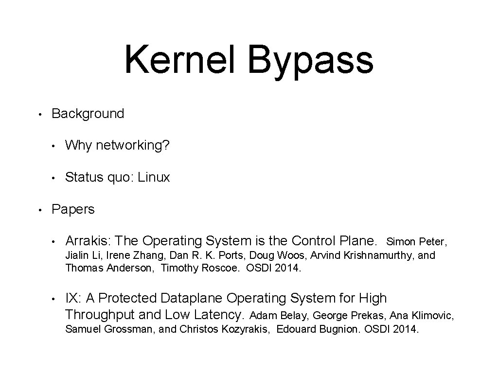 Kernel Bypass • • Background • Why networking? • Status quo: Linux Papers •