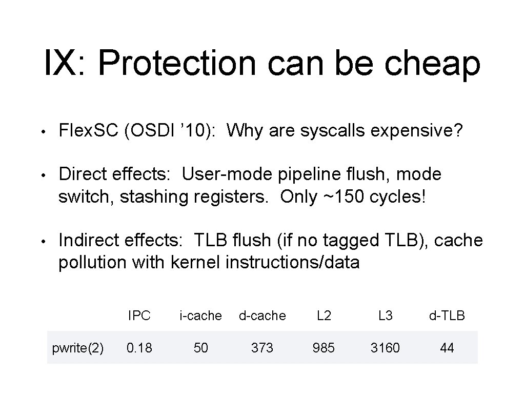 IX: Protection can be cheap • Flex. SC (OSDI ’ 10): Why are syscalls