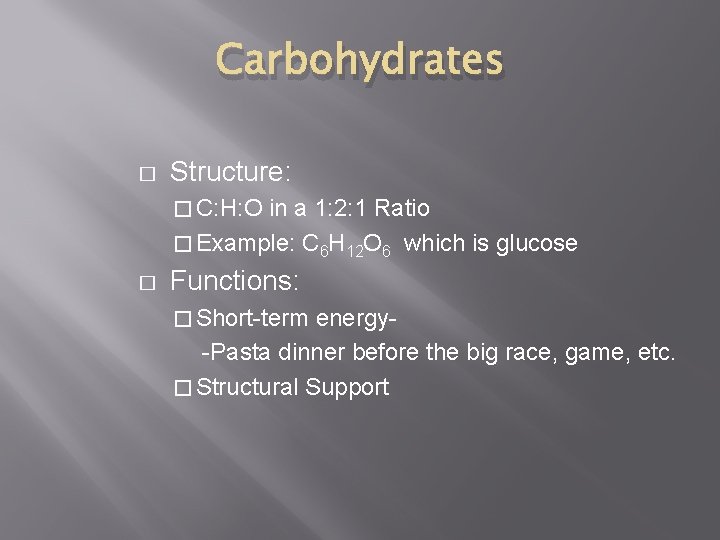 Carbohydrates � Structure: � C: H: O in a 1: 2: 1 Ratio �