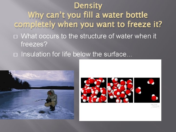 Density Why can’t you fill a water bottle completely when you want to freeze