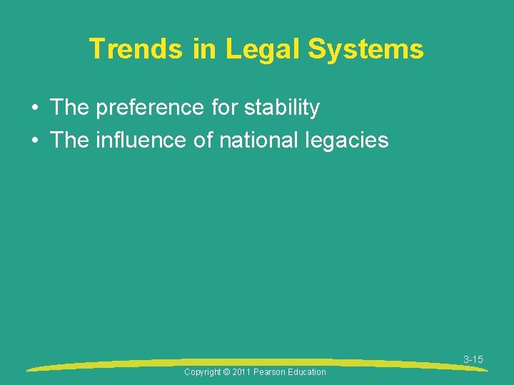 Trends in Legal Systems • The preference for stability • The influence of national