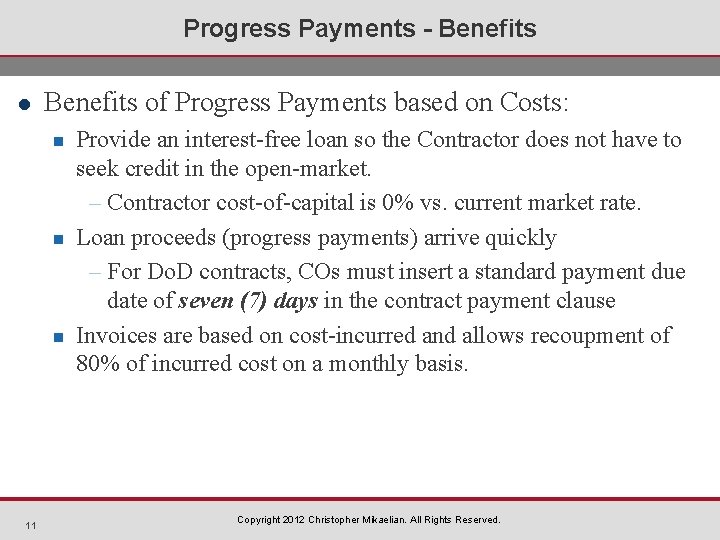 Progress Payments - Benefits l Benefits of Progress Payments based on Costs: n n