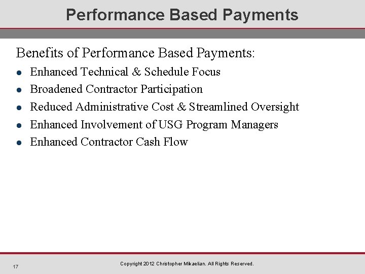 Performance Based Payments Benefits of Performance Based Payments: l l l 17 Enhanced Technical