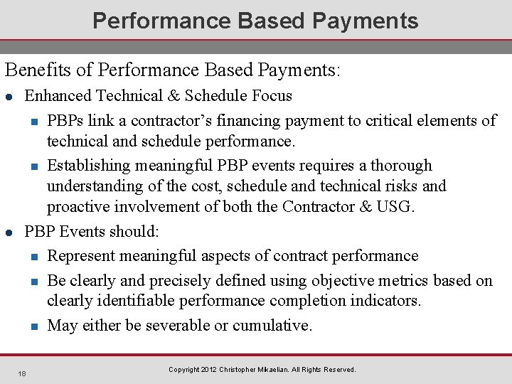 Performance Based Payments Benefits of Performance Based Payments: l l Enhanced Technical & Schedule