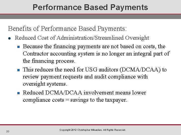 Performance Based Payments Benefits of Performance Based Payments: l 20 Reduced Cost of Administration/Streamlined