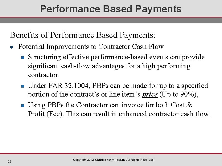 Performance Based Payments Benefits of Performance Based Payments: l 22 Potential Improvements to Contractor