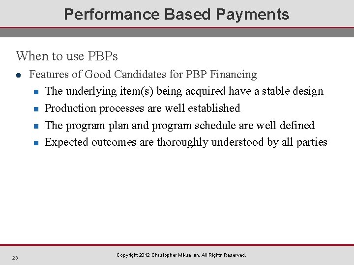 Performance Based Payments When to use PBPs l 23 Features of Good Candidates for