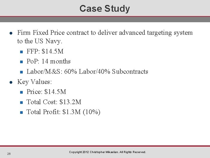Case Study l l 26 Firm Fixed Price contract to deliver advanced targeting system