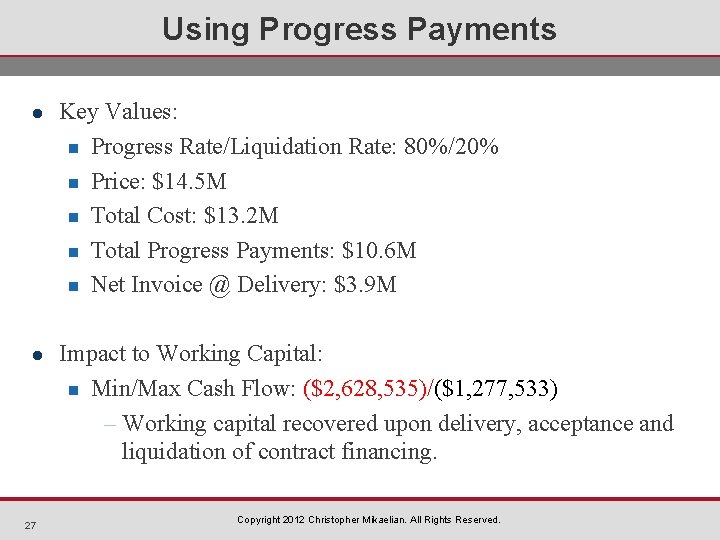 Using Progress Payments l Key Values: n Progress Rate/Liquidation Rate: 80%/20% n Price: $14.