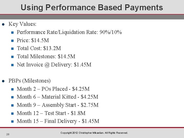 Using Performance Based Payments l Key Values: n Performance Rate/Liquidation Rate: 90%/10% n Price: