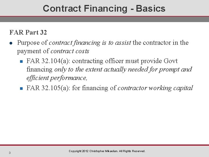 Contract Financing - Basics FAR Part 32 l Purpose of contract financing is to