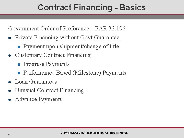 Contract Financing - Basics Government Order of Preference – FAR 32. 106 l Private