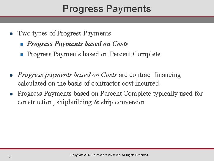 Progress Payments l Two types of Progress Payments n Progress Payments based on Costs