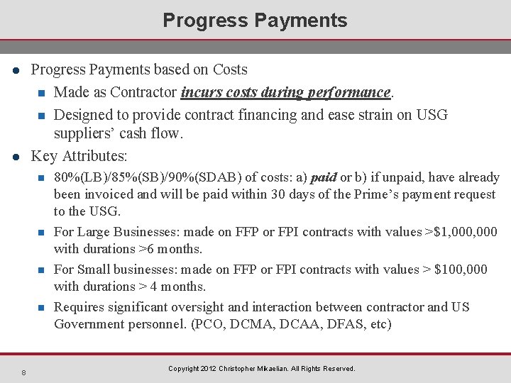 Progress Payments based on Costs n Made as Contractor incurs costs during performance. n