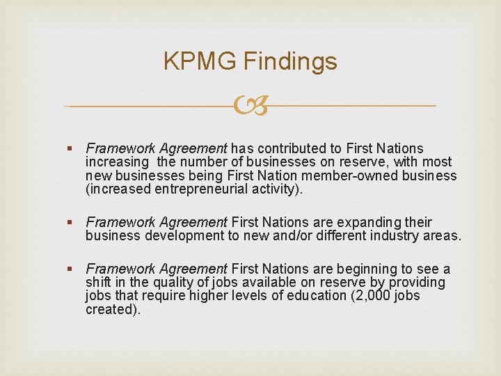 KPMG Findings § Framework Agreement has contributed to First Nations increasing the number of