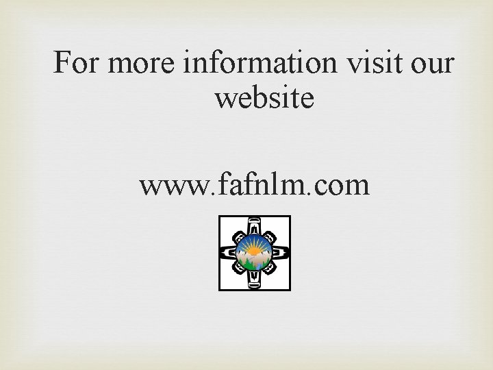 For more information visit our website www. fafnlm. com 