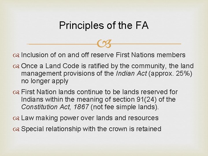 Principles of the FA Inclusion of on and off reserve First Nations members Once