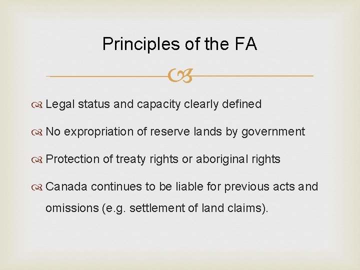 Principles of the FA Legal status and capacity clearly defined No expropriation of reserve
