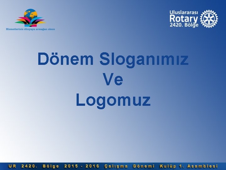 Dönem Sloganımız Ve Logomuz 