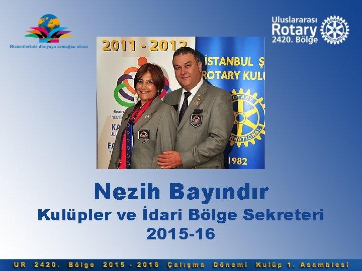 Nezih Bayındır Kulüpler ve İdari Bölge Sekreteri 2015 -16 