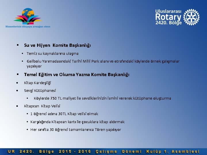  Su ve Hijyen Komite Başkanlığı • Temiz su kaynaklarına ulaşma • Gelibolu Yarımadasındaki