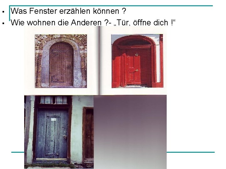 § § Was Fenster erzählen können ? Wie wohnen die Anderen ? - „Tür,