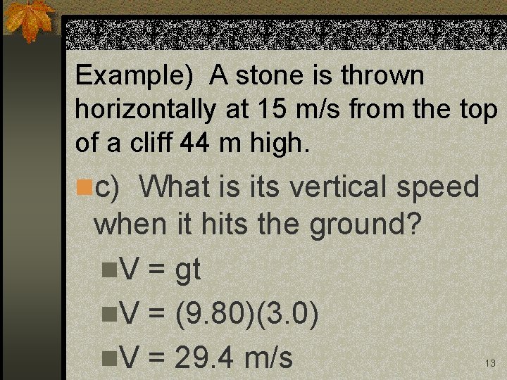 Example) A stone is thrown horizontally at 15 m/s from the top of a