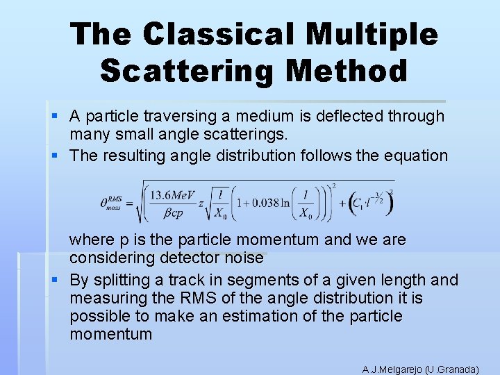 The Classical Multiple Scattering Method § A particle traversing a medium is deflected through