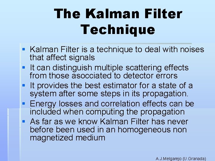 The Kalman Filter Technique § Kalman Filter is a technique to deal with noises