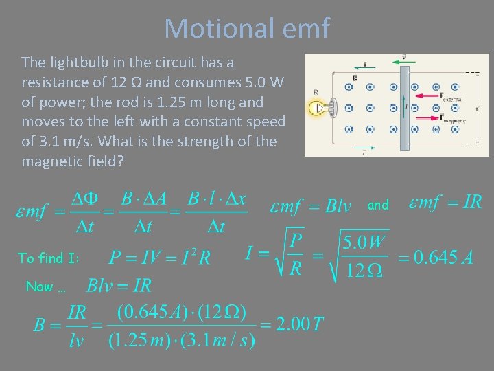 Motional emf The lightbulb in the circuit has a resistance of 12 Ω and