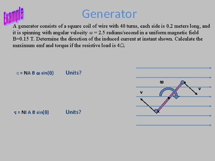 Generator A generator consists of a square coil of wire with 40 turns, each