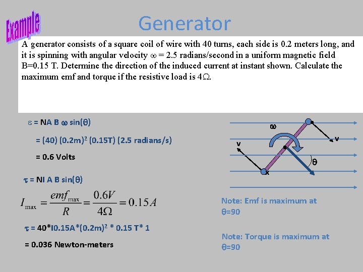 Generator A generator consists of a square coil of wire with 40 turns, each