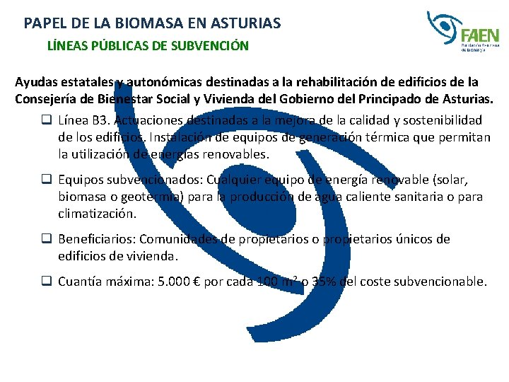 PAPEL DE LA BIOMASA EN ASTURIAS LÍNEAS PÚBLICAS DE SUBVENCIÓN Ayudas estatales y autonómicas