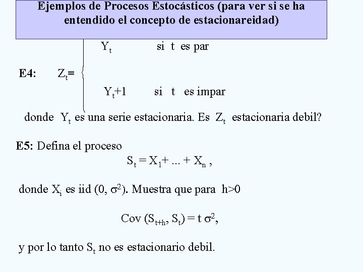 Ejemplos de Procesos Estocásticos (para ver si se ha entendido el concepto de estacionareidad)