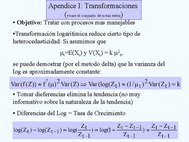 Apendice I: Transformaciones (vease el conjunto de notas extra) • Objetivo: Tratar con procesos