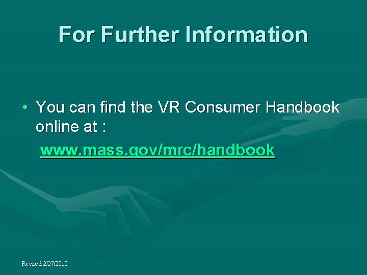 For Further Information • You can find the VR Consumer Handbook online at :