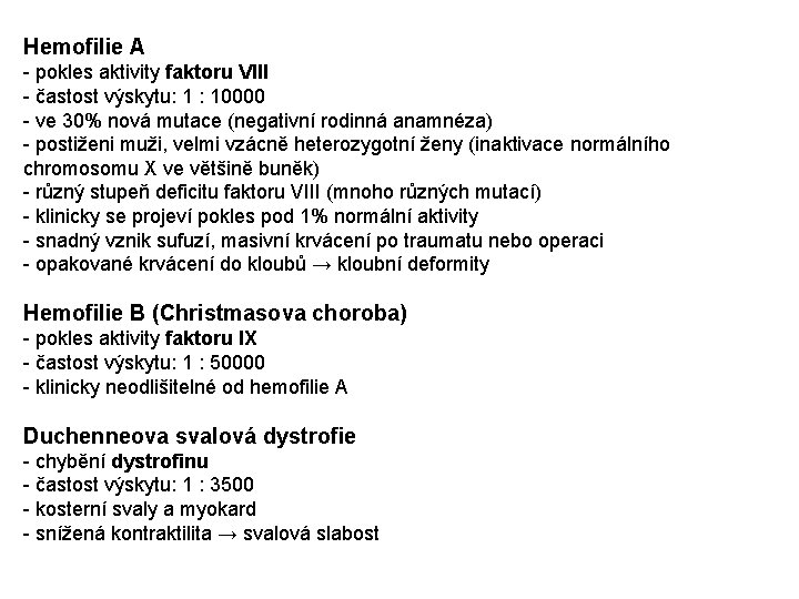 Hemofilie A - pokles aktivity faktoru VIII - častost výskytu: 1 : 10000 - Hemofilie A - pokles aktivity faktoru VIII - častost výskytu: 1 : 10000 -