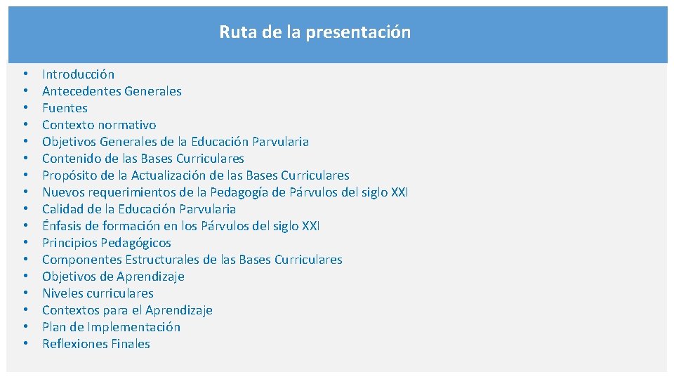 Ruta de la presentación Antecedentes Generales Consideraciones • • • • • Consideraciones consideraciones