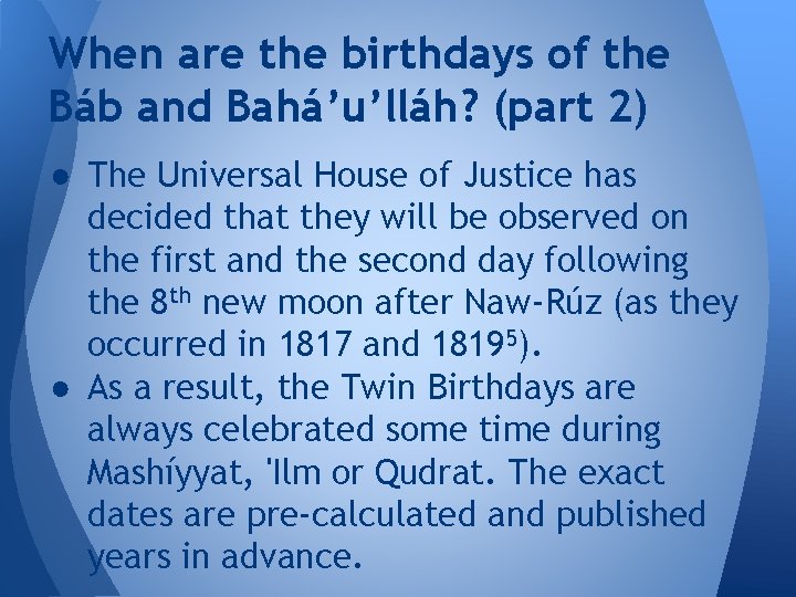 When are the birthdays of the Báb and Bahá’u’lláh? (part 2) ● The Universal