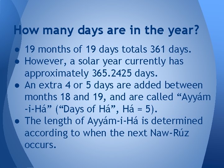 How many days are in the year? ● 19 months of 19 days totals