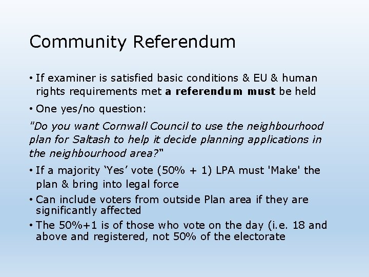 Community Referendum • If examiner is satisfied basic conditions & EU & human rights